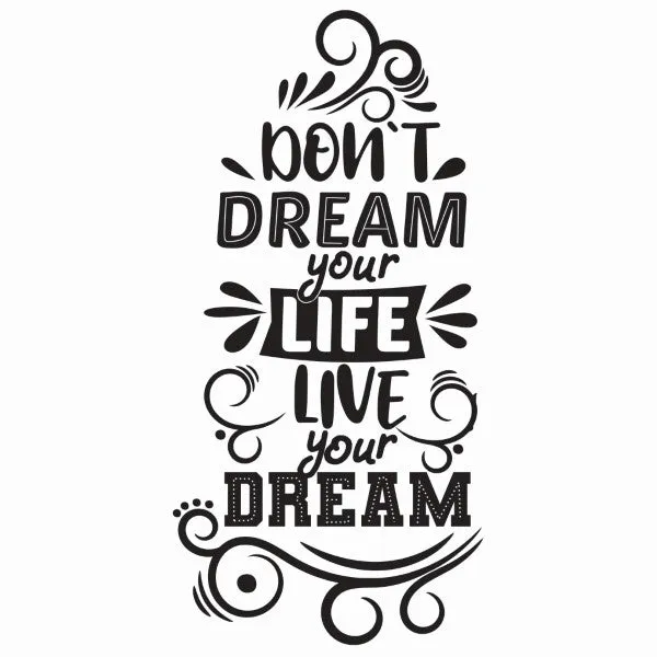 Large Vinyl Wall Art Sticker Quote: Don't dream your life live your dream