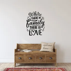 Large Vinyl Wall Art Sticker Quote: Where there is family there is love