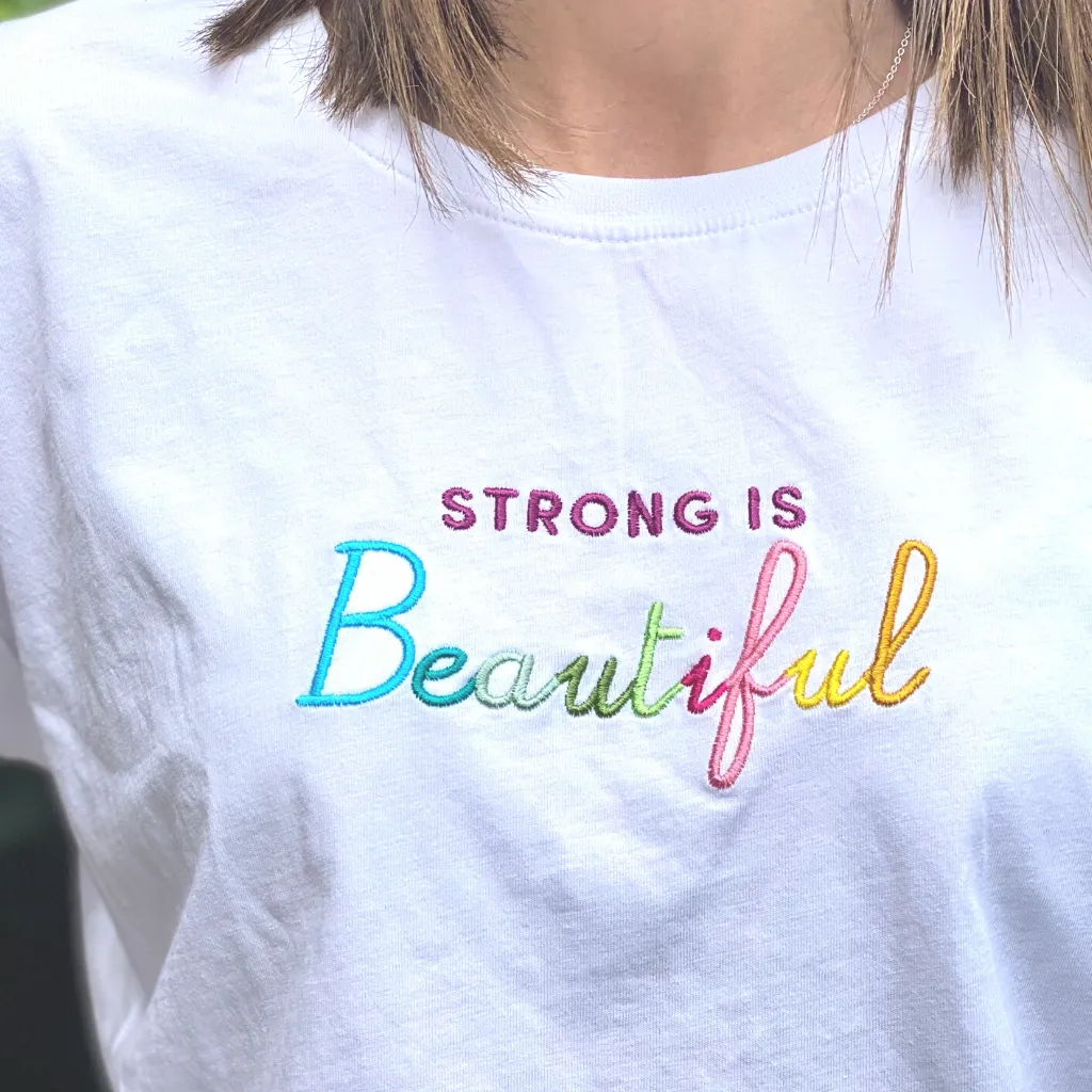 Strong is Beautiful Embroidered on White T-Shirt